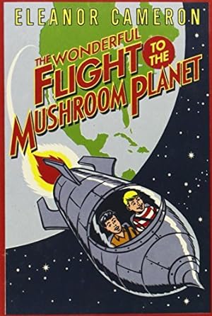 The Wonderful Flight to the Mushroom Planet (The Mushroom Planet