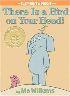 There Is a Bird on Your Head! (Elephant & Piggie
