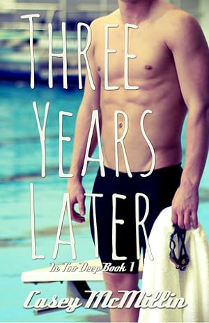 Three Years Later (In Too Deep