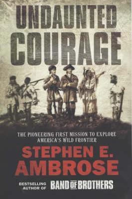 Undaunted Courage: The Pioneering First Mission to Explore America's Wild Frontier epub download