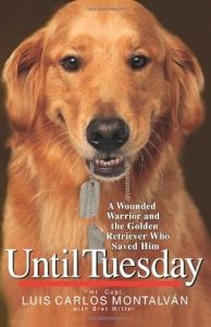 Until Tuesday: A Wounded Warrior and the Golden Retriever Who Saved Him epub download