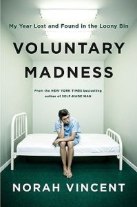 Voluntary Madness: My Year Lost and Found in the Loony Bin epub download