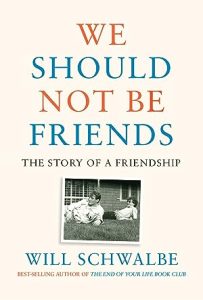 We Should Not Be Friends: The Story of a Friendship epub download