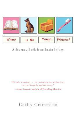 Where Is the Mango Princess?: A Journey Back from Brain Injury epub download