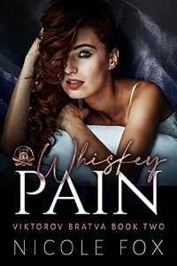 Whiskey Pain (Viktorov Bratva #2) epub download