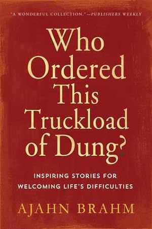 Who Ordered This Truckload of Dung?: Inspiring Stories for Welcoming Life's Difficulties epub download