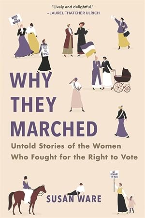 Why They Marched: Untold Stories of the Women Who Fought for the Right to Vote epub download